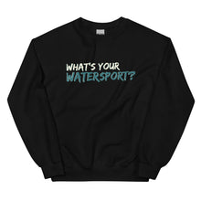 Load image into Gallery viewer, Lake Anna What's Your Watersport? - Crewneck Sweatshirt