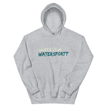 Load image into Gallery viewer, Lake Anna What's Your Watersport? - Hoodie Sweatshirt
