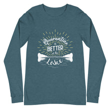 Load image into Gallery viewer, Lake Frederick Quarantine is Better at the Lake - Long Sleeve T-Shirt