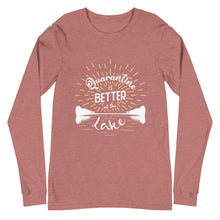 Load image into Gallery viewer, Lake Frederick Quarantine is Better at the Lake - Long Sleeve T-Shirt
