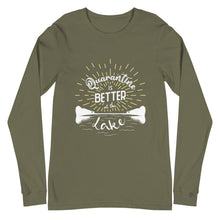Load image into Gallery viewer, Lake Frederick Quarantine is Better at the Lake - Long Sleeve T-Shirt