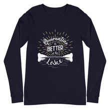 Load image into Gallery viewer, Lake Louisa Quarantine is Better at the Lake - Long Sleeve T-Shirt