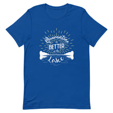 Load image into Gallery viewer, Lake Louisa Quarantine is Better at the Lake - T-Shirt