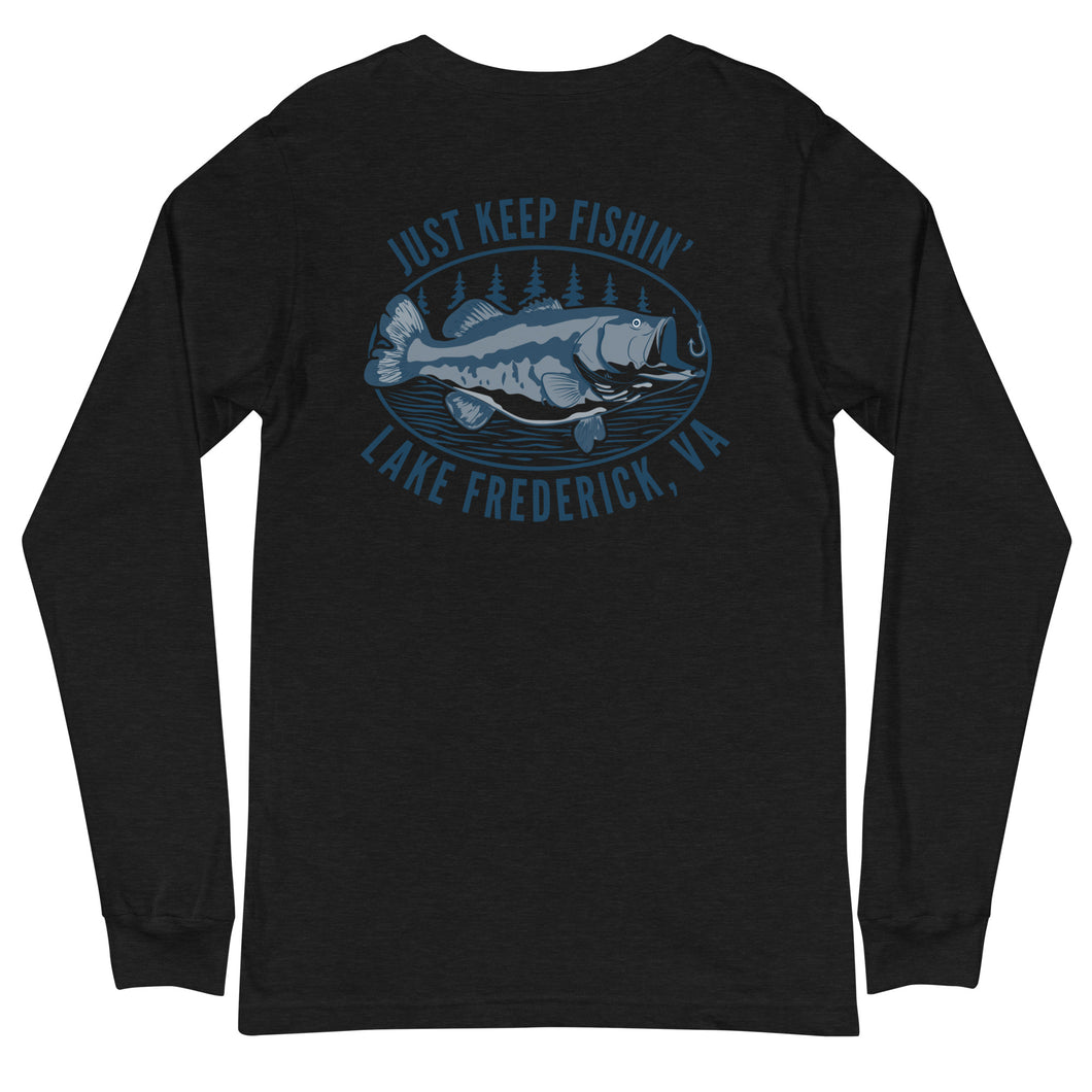 Lake Frederick Just Keep Fishin' - Signature Long Sleeve T-Shirt